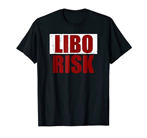 Funny Military TShirt Gift LIBO RISK