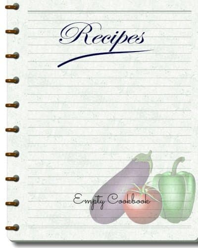Empty Cookbook: Journal Notebook. Recipe Keeper, Organizer To Write In, Storage for Your Family Recipes. Blank Book. Empty Fill in Cookbook Template 8 by 10in 100 pages Paperback – June 17, 2016
