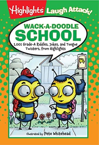 Wack-a-Doodle School: 1,001 Grade-A Riddles, Jokes, and Tongue Twisters from Highlights™ (Highlights™ Laugh Attack! Joke Books) Paperback – September 1, 2015