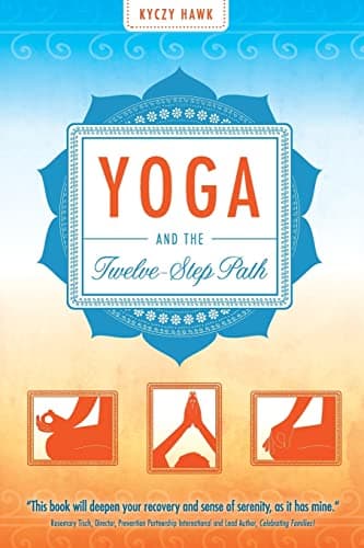 Yoga and the Twelve-Step Path