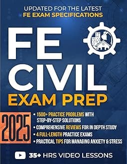 FE Civil Exam Prep: The Most Complete Study Guide with 1500+ Practice Problems, Detailed Solutions, In-Depth Reviews, and 4 Practice Exams to Get Ready in No Time and Pass with Confidence