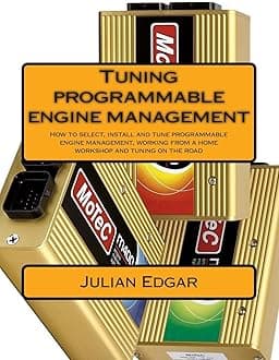 Tuning programmable engine management: How to select, install and tune programmable engine management, working from a home workshop and tuning on the road