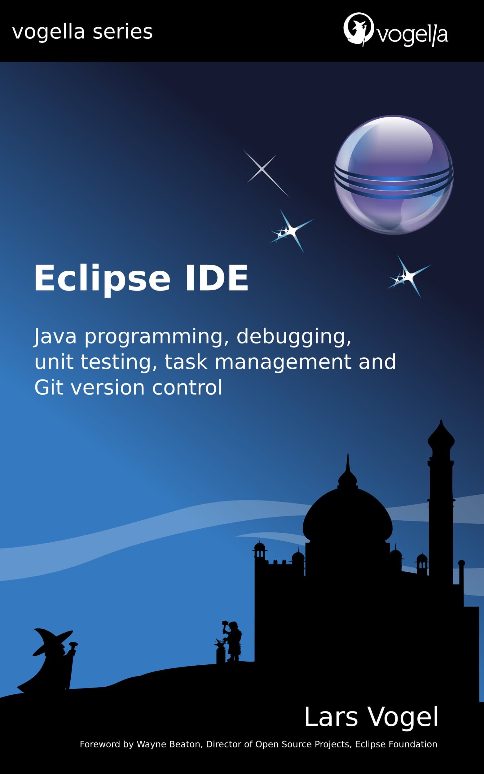 Eclipse IDE: Eclipse IDE based on Eclipse 4.2 and 4.3 (vogella series)