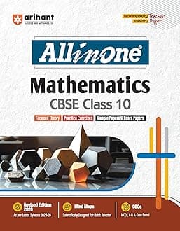 Arihant All in One Mathematics Class 10 for CBSE Exams 2025-26 | Revised Edition as per latest syllabus | Simplified Theory, All Types of Exam Pattern Questions, CBQs, Sample Question Papers, Mind Maps, Topic & Chapter Exercises, Activities, Board Papers