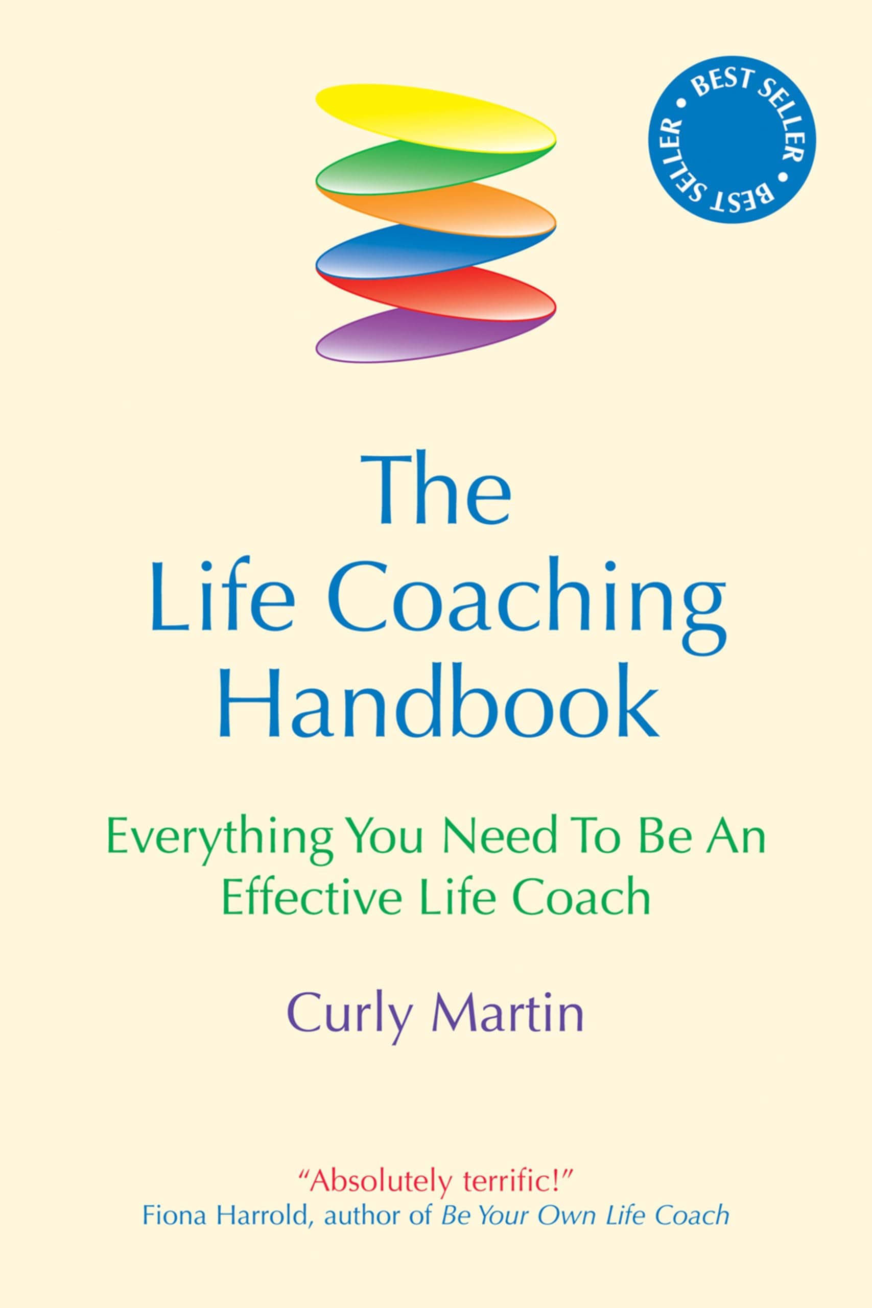 The Life Coaching Handbook: Everything You Need to Be an Effective Life Coach